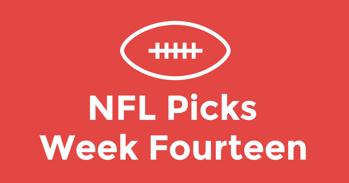NFL Picks Week Fourteen