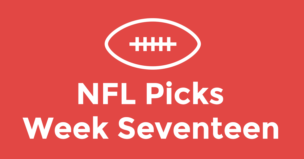 NFL Picks Week Seventeen